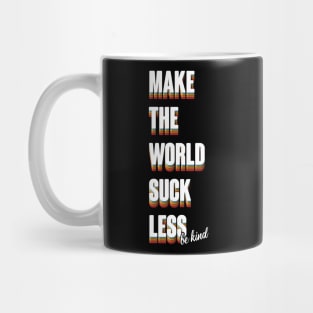 Make the World Suck Less Mug